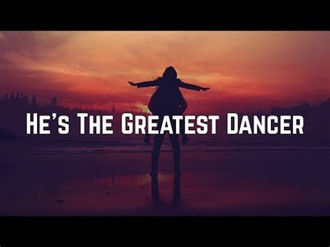 he's the greatest dancer song.